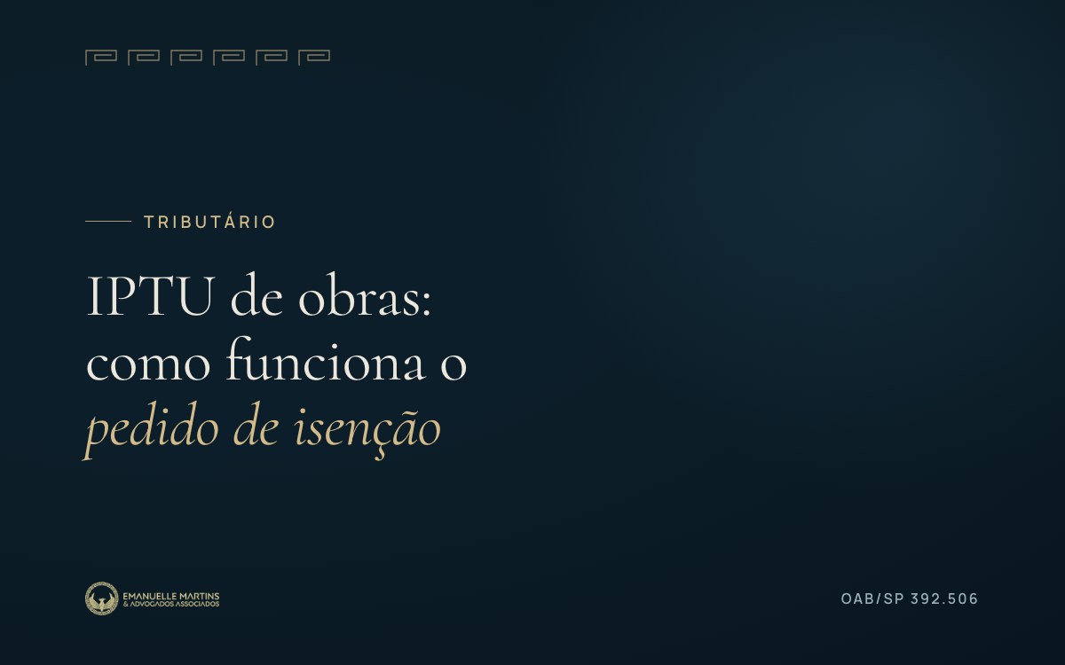IPTU de obras: como funciona o pedido de isenção