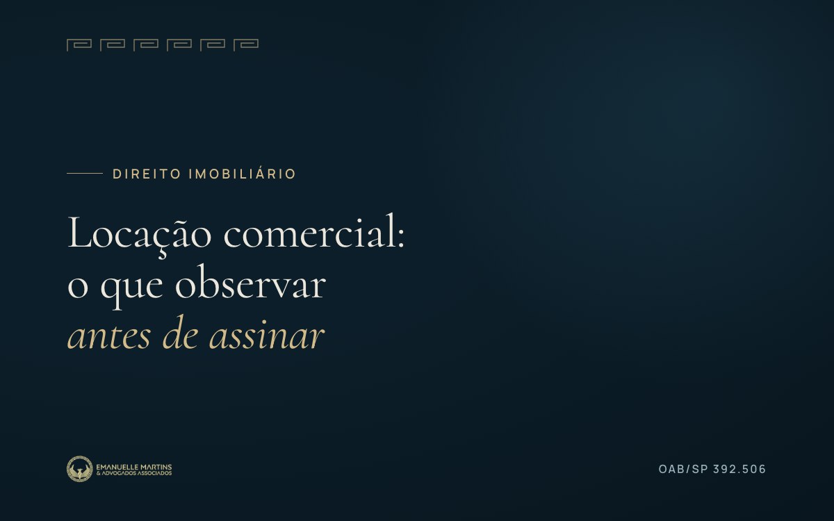 Contrato de locação comercial: o que sua empresa precisa observar antes de assinar